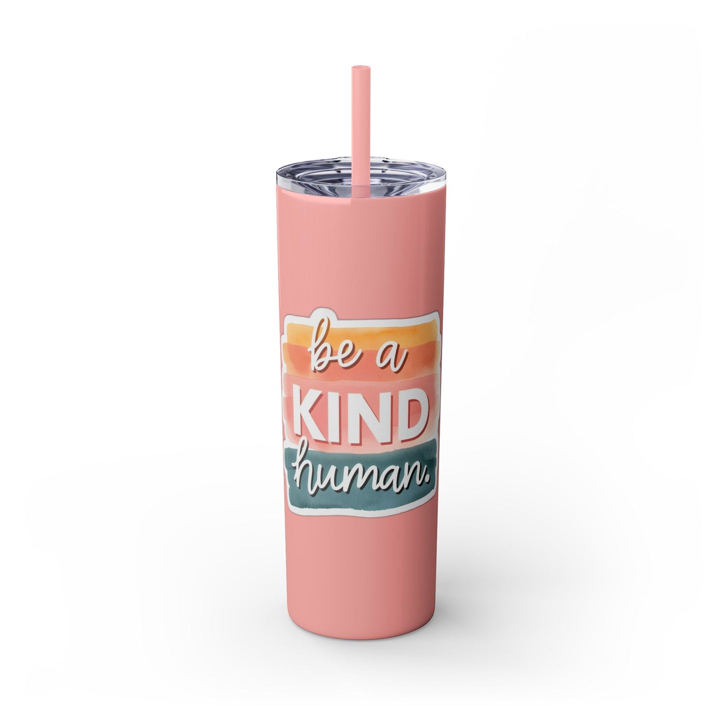 Be a Kind Human Skinny Tumbler with Straw - 20oz