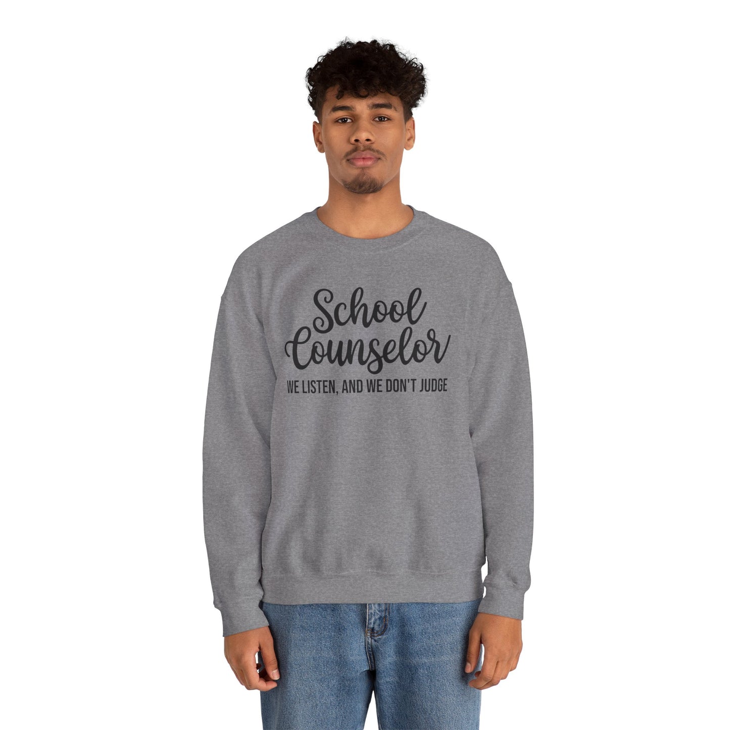 School Counselor Listen Don't Judge Crewneck Sweatshirt