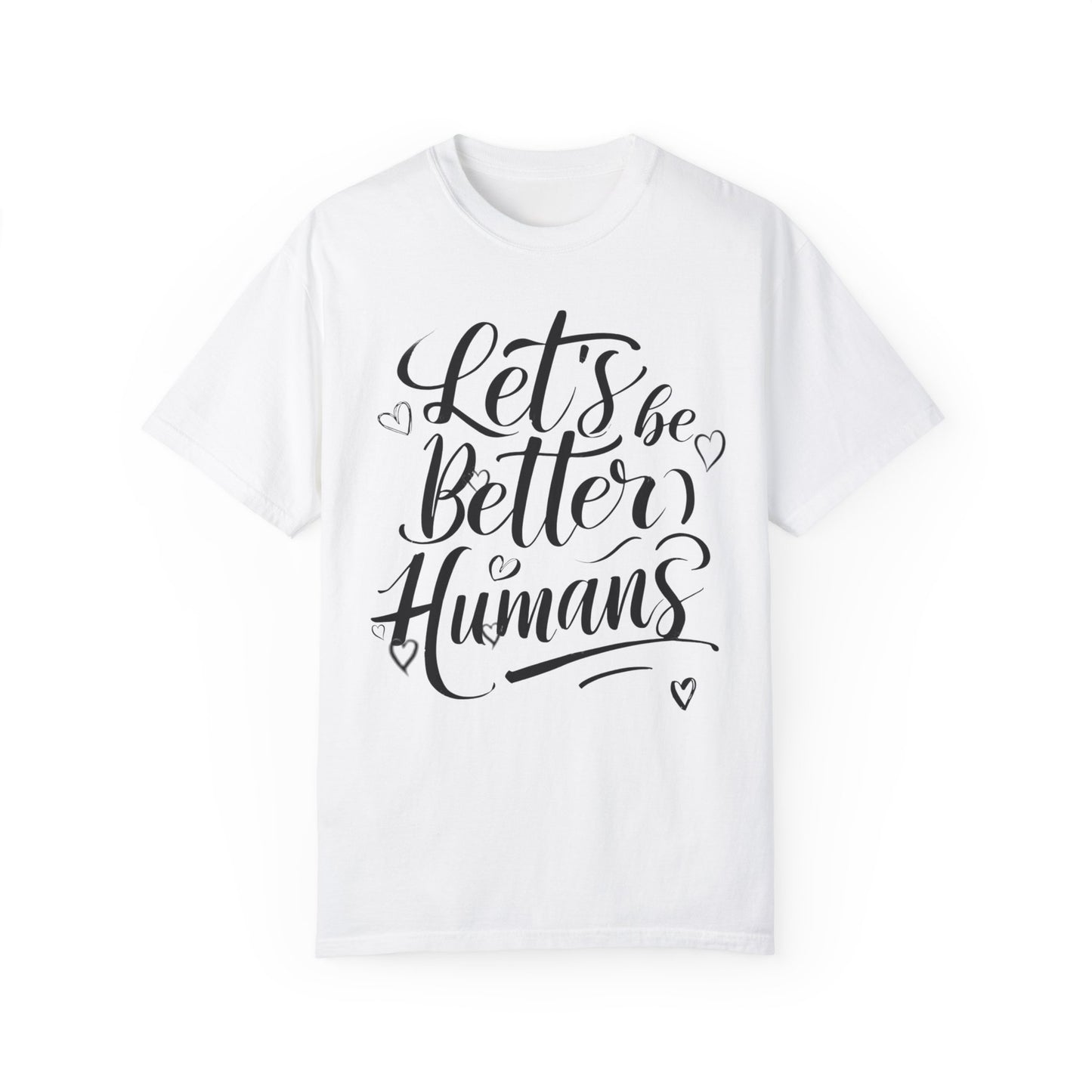 Better Humans T-Shirt
