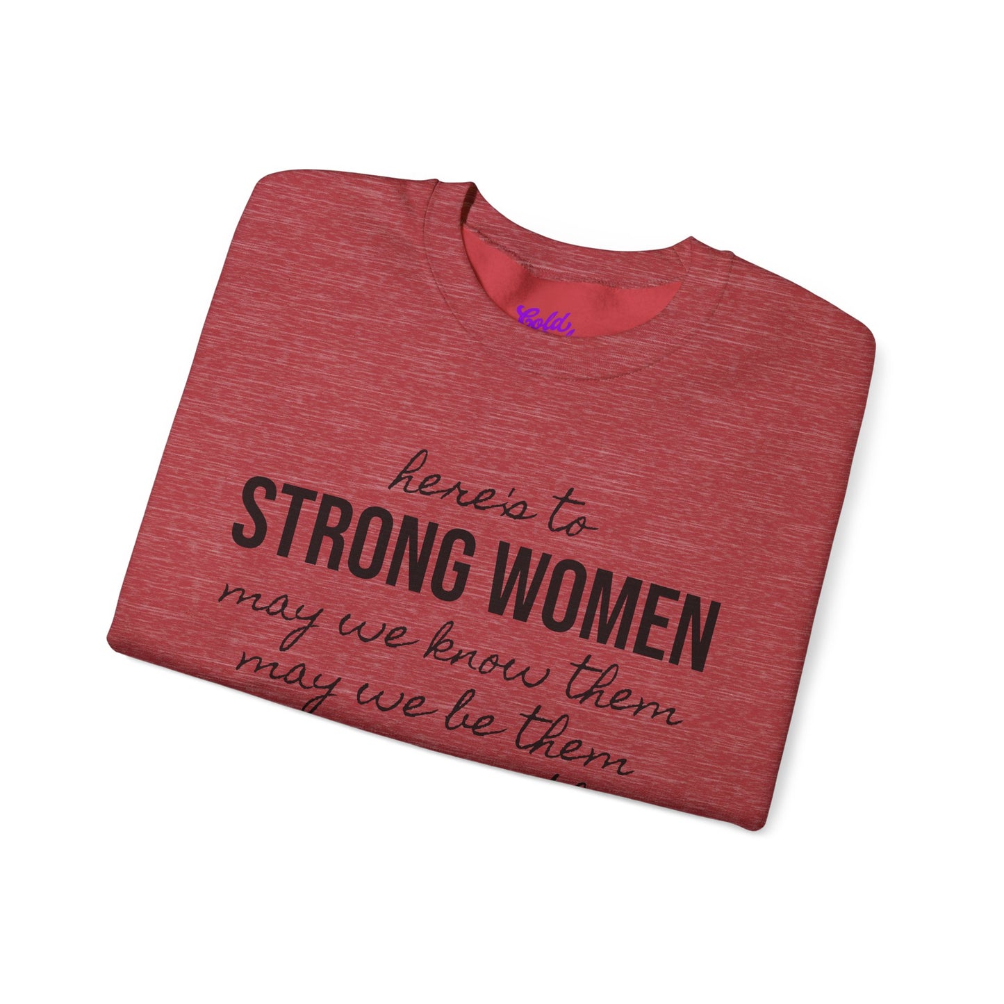 Strong Women Know Be Raise Sweatshirt - Strong Women Quote