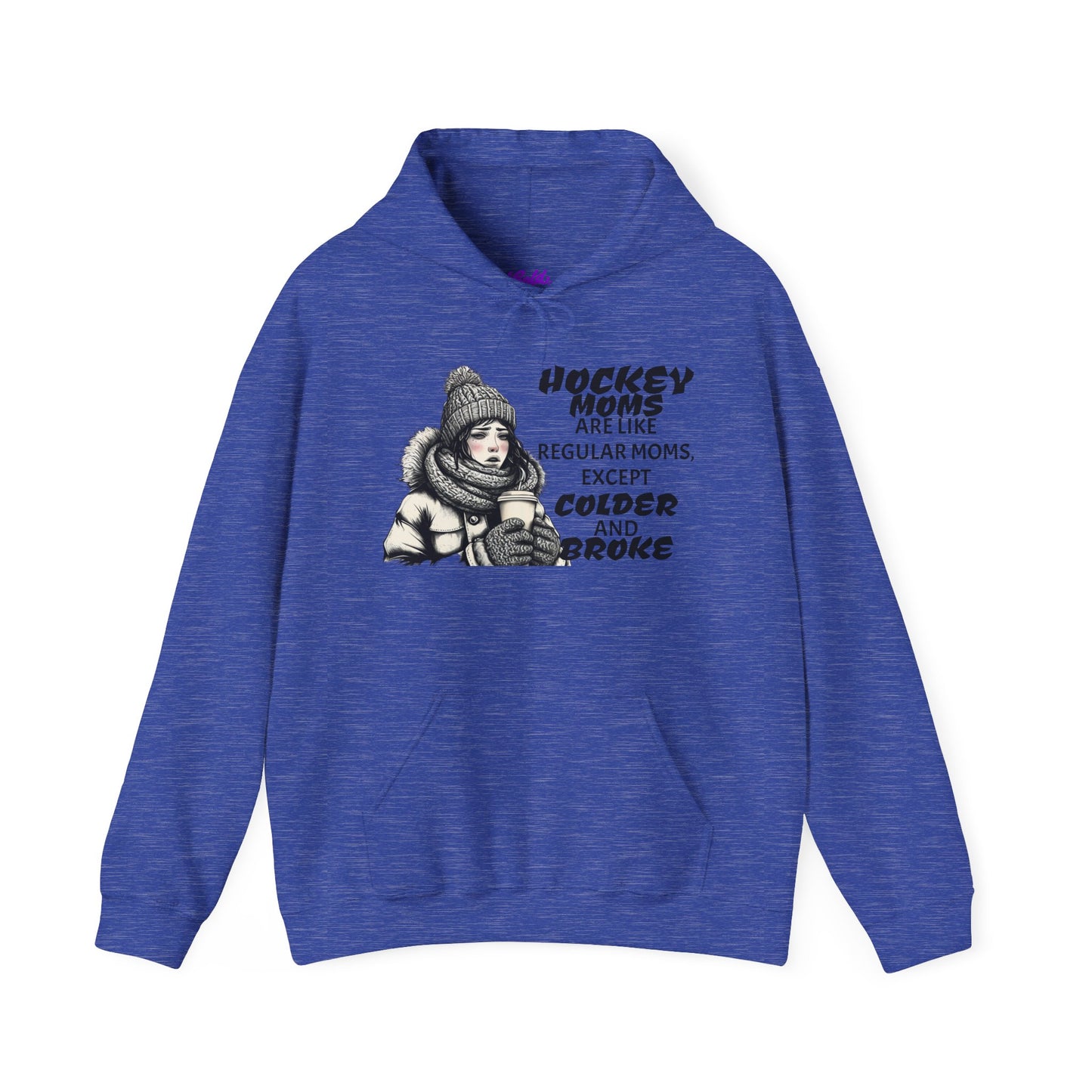 Hooded Sweatshirt for Hockey Moms - Colder and Broke Design