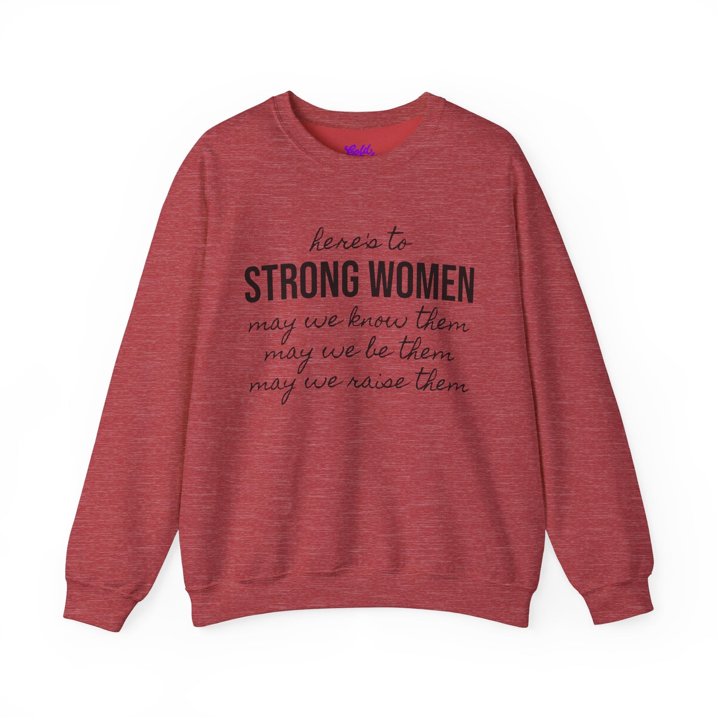 Strong Women Know Be Raise Sweatshirt - Strong Women Quote