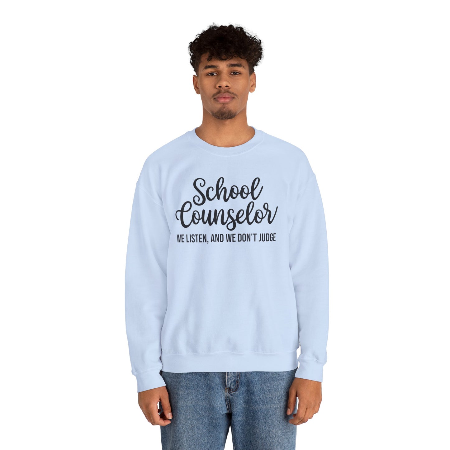 School Counselor Listen Don't Judge Crewneck Sweatshirt