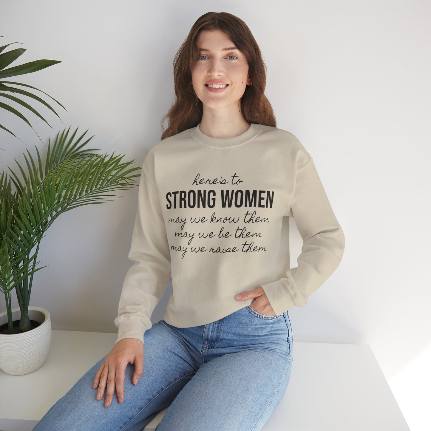Strong Women Know Be Raise Sweatshirt - Strong Women Quote