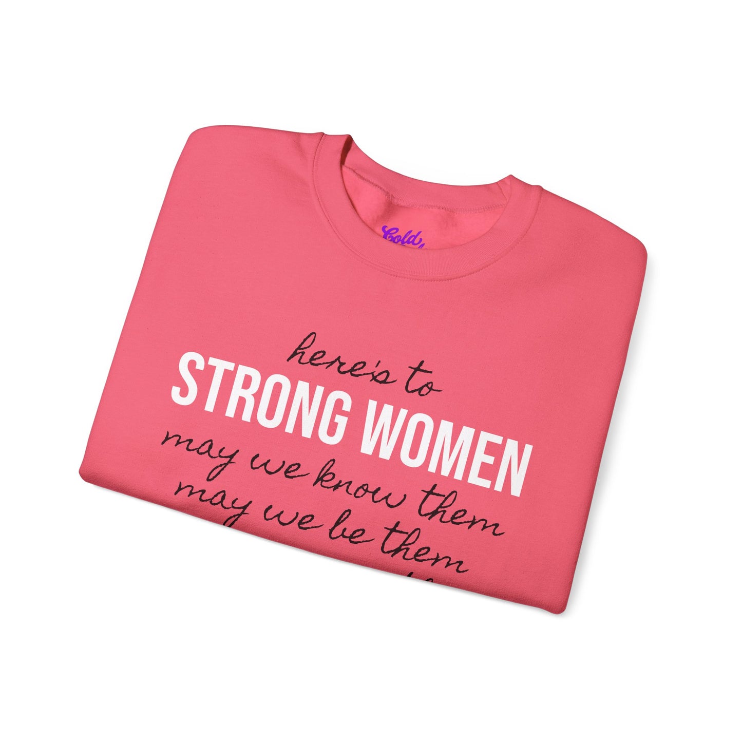 Strong Women Know Be Raise Sweatshirt - Strong Women Quote