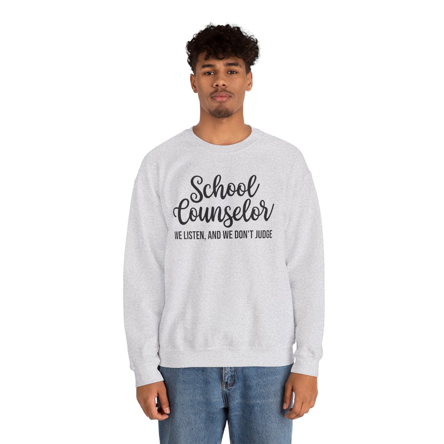 School Counselor Listen Don't Judge Crewneck Sweatshirt