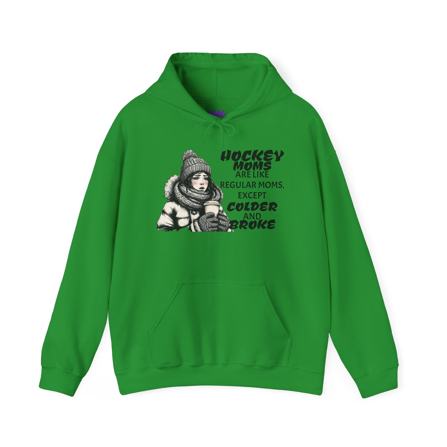 Hooded Sweatshirt for Hockey Moms - Colder and Broke Design