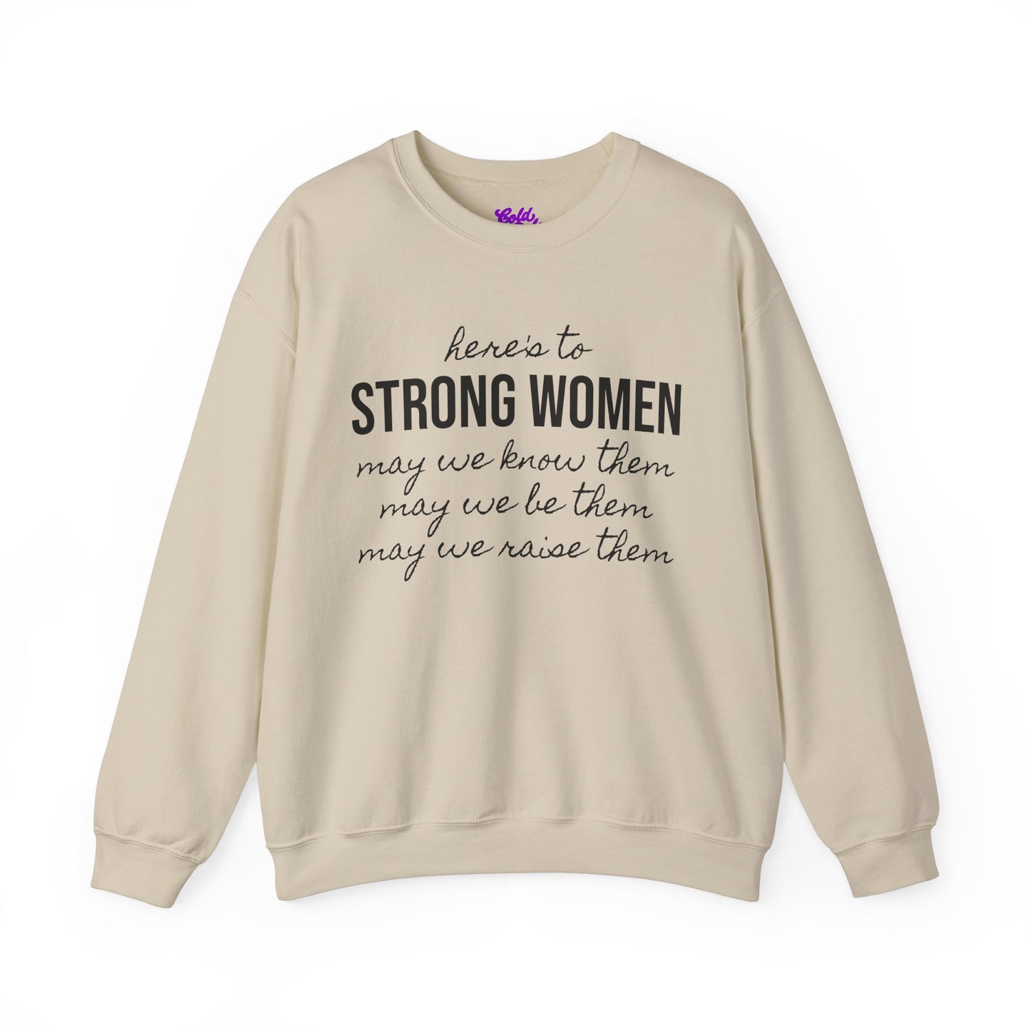 Strong Women Know Be Raise Sweatshirt - Strong Women Quote
