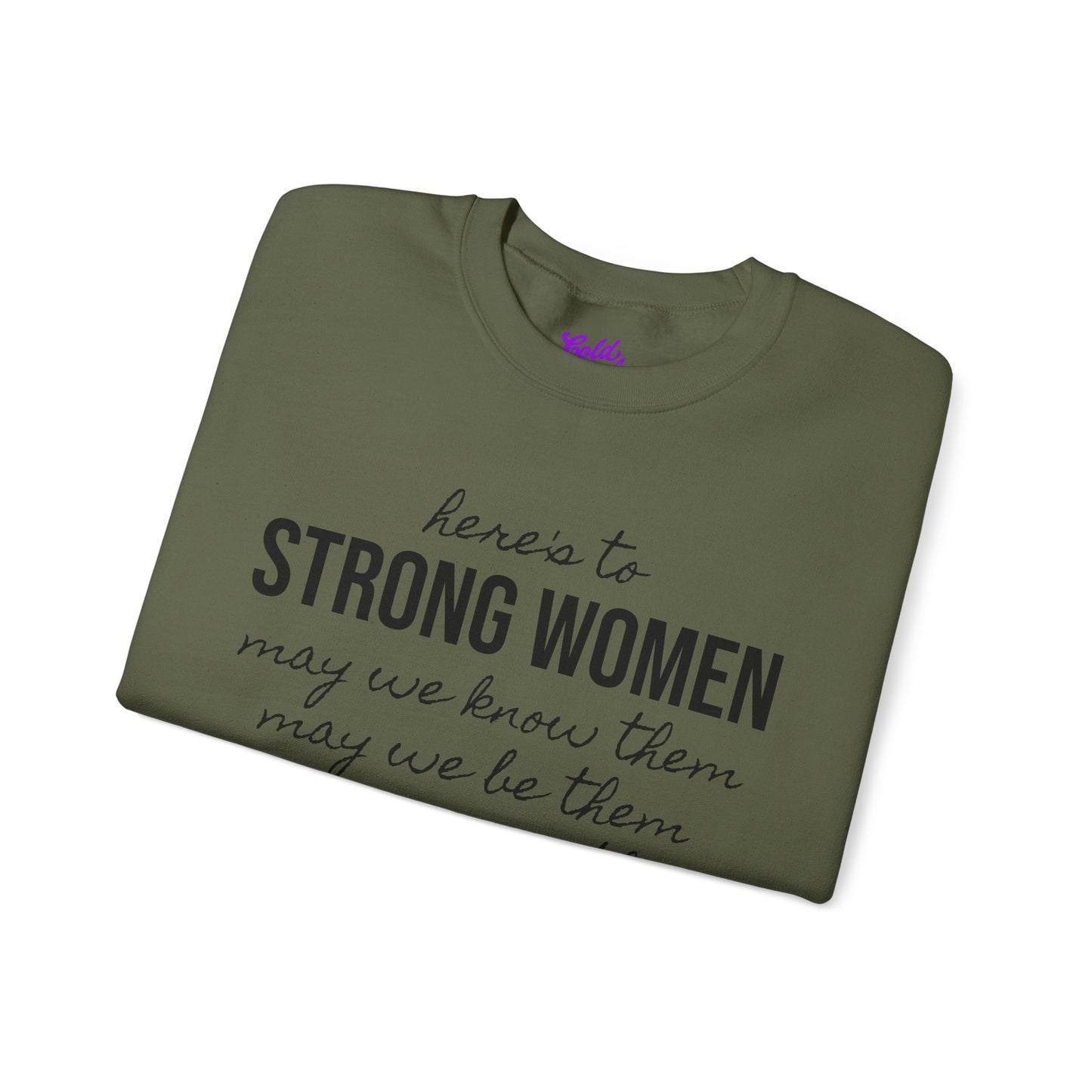 Strong Women Know Be Raise Sweatshirt - Strong Women Quote